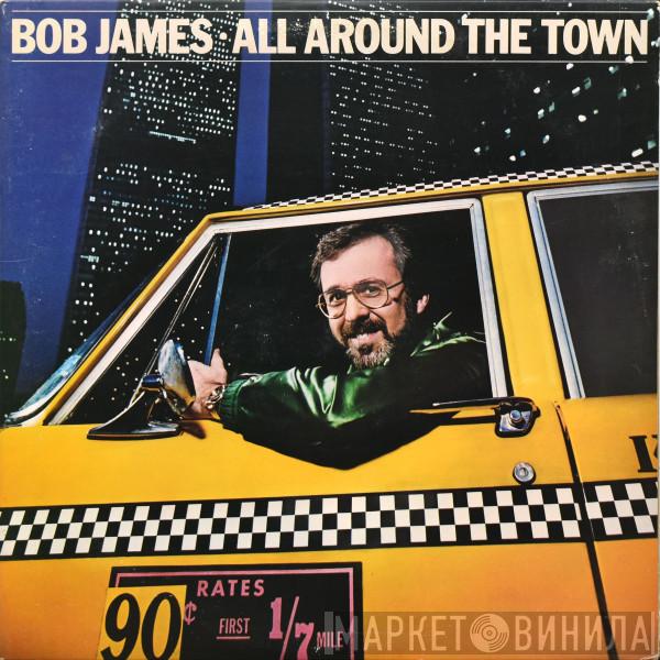  Bob James  - All Around The Town