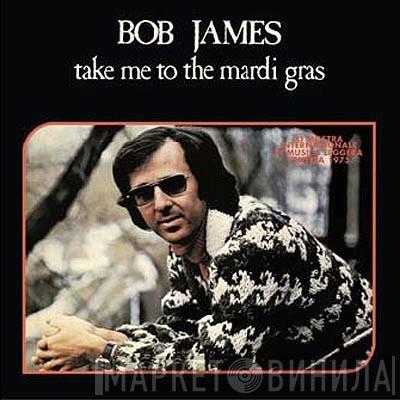  Bob James  - Take Me To The Mardi Gras