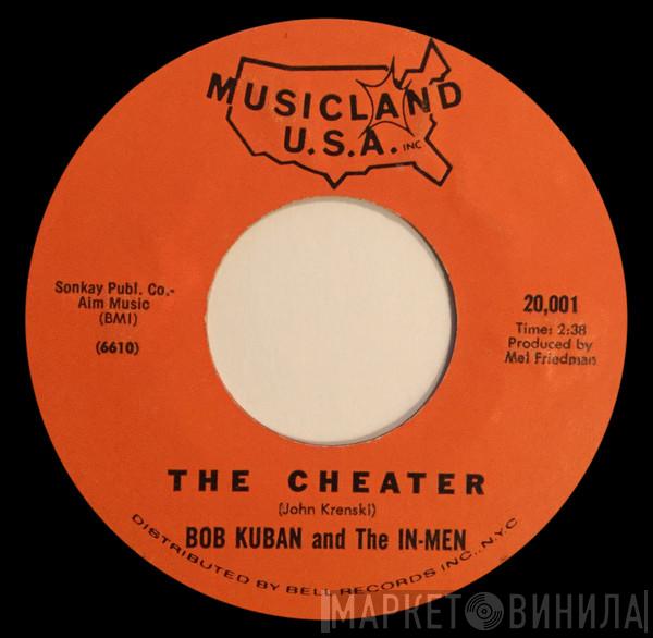 Bob Kuban and The In-Men  - The Cheater / Try me Baby