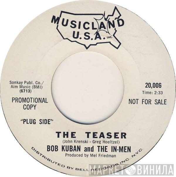  Bob Kuban and The In-Men  - The Teaser / All I Want