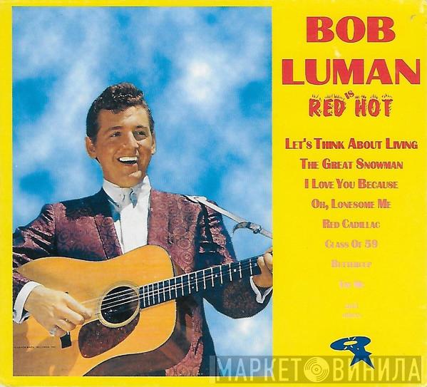 Bob Luman - Is Red Hot