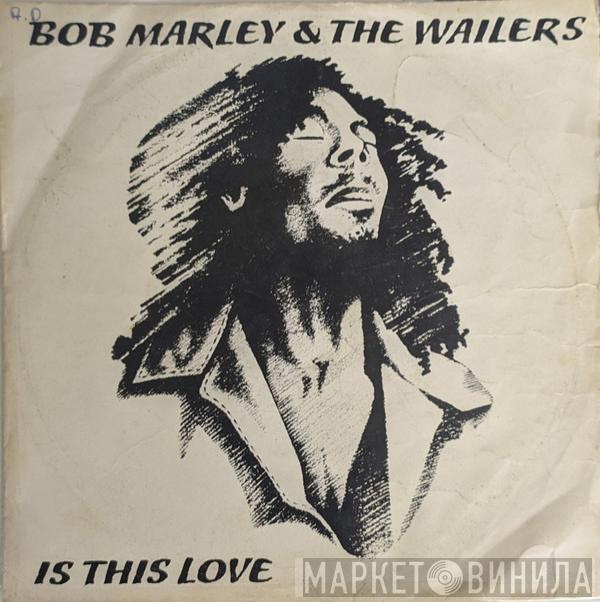  Bob Marley & The Wailers  - Is This Love / Crisis (Version)