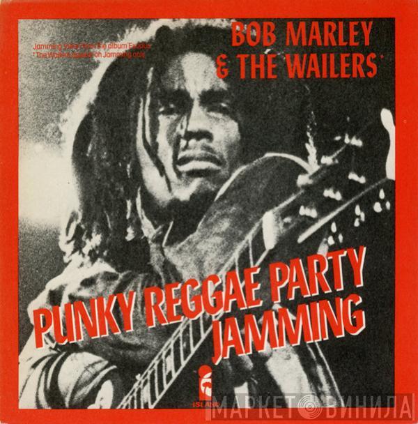 Bob Marley & The Wailers  - Punky Reggae Party / Jamming