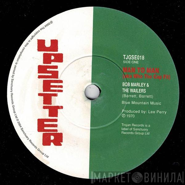 Bob Marley & The Wailers, The Upsetters - Man To Man (Aka Who The Cap Fit) / Necoteen (Man To Man Version)