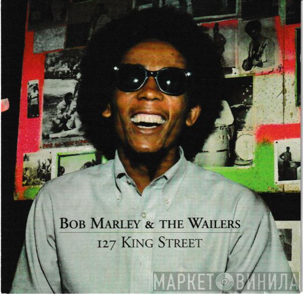 Bob Marley & The Wailers - 127 King Street