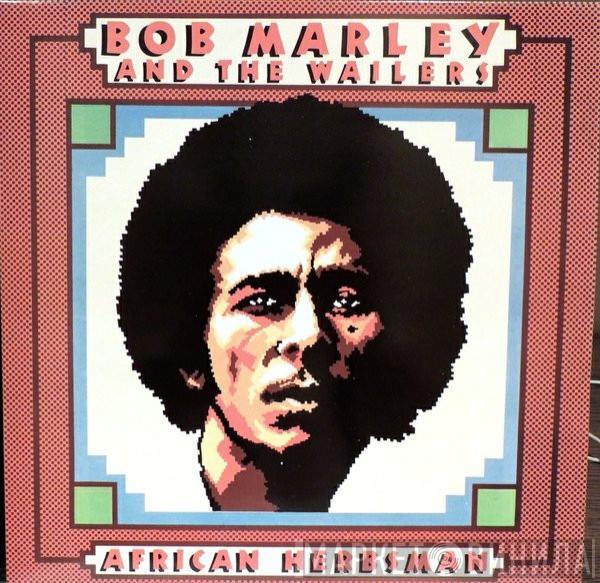  Bob Marley & The Wailers  - African Herbsman