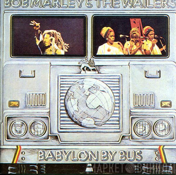  Bob Marley & The Wailers  - Babylon By Bus