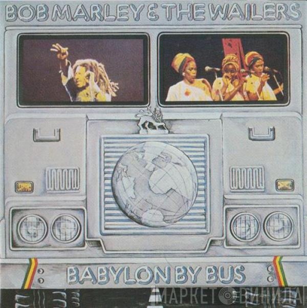  Bob Marley & The Wailers  - Babylon By Bus