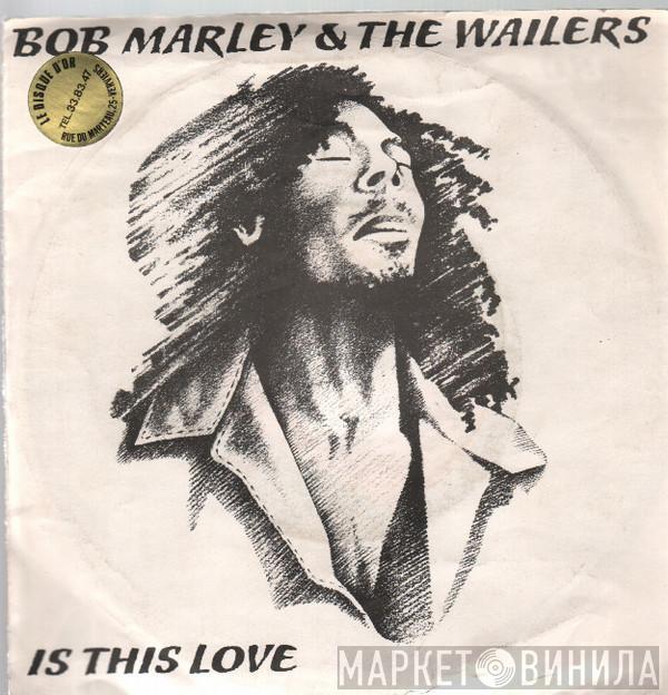  Bob Marley & The Wailers  - Is This Love