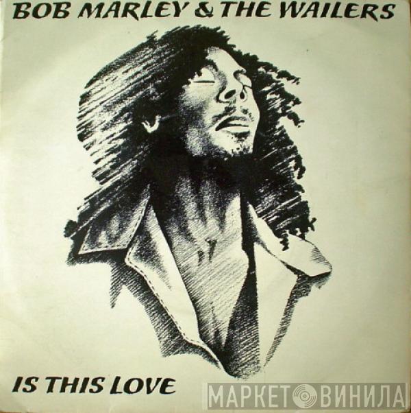  Bob Marley & The Wailers  - Is This Love