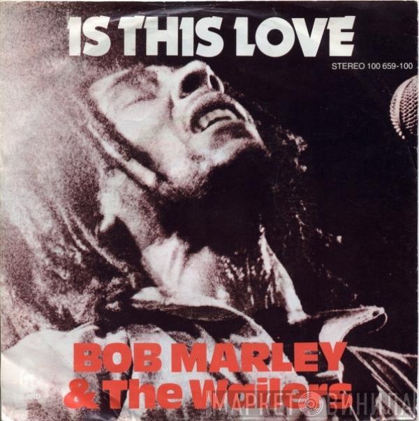  Bob Marley & The Wailers  - Is This Love