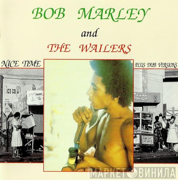 Bob Marley & The Wailers - Nice Time (Plus Dub Versions)