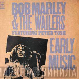 Bob Marley & The Wailers, Peter Tosh - Early Music