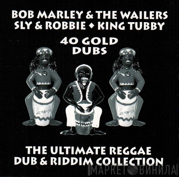 , Bob Marley & The Wailers , Sly & Robbie  King Tubby  - 40 Gold Dubs