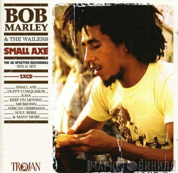 Bob Marley & The Wailers - Small Axe - The UK Upsetter Recordings 1970 To 1972