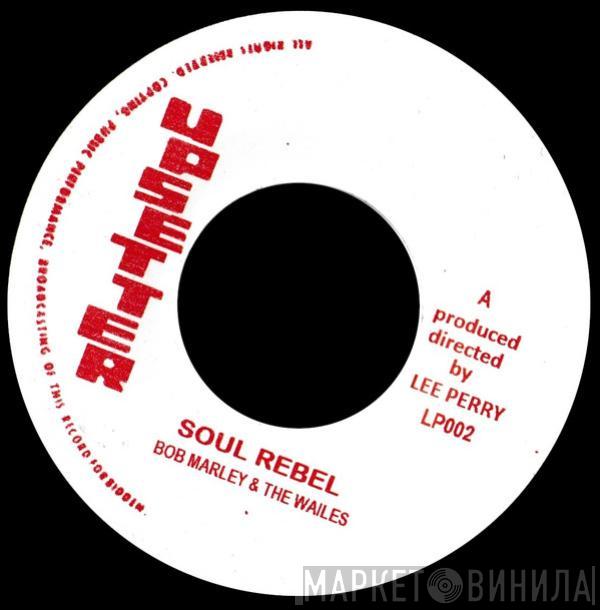 Bob Marley & The Wailers - Soul Rebel