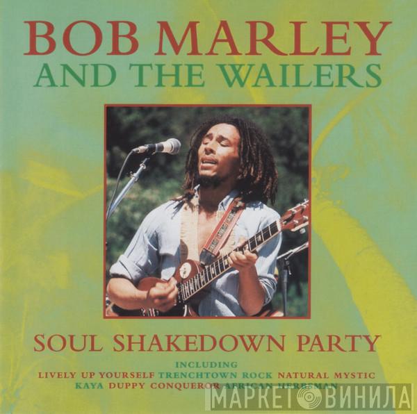 Bob Marley & The Wailers - Soul Shakedown Party