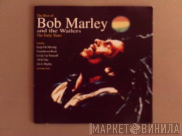 Bob Marley & The Wailers - The Best Of Bob Marley And The Wailers. The Early Years