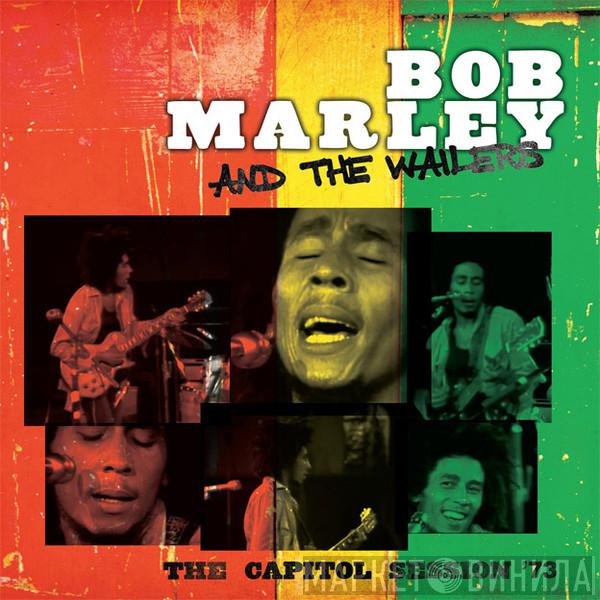  Bob Marley & The Wailers  - The Capitol Session '73