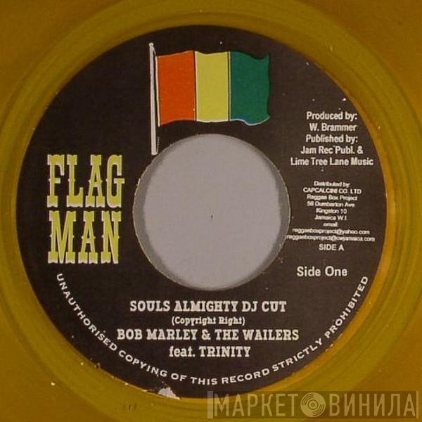 Bob Marley & The Wailers, Trinity  - Souls Almighty DJ Cut