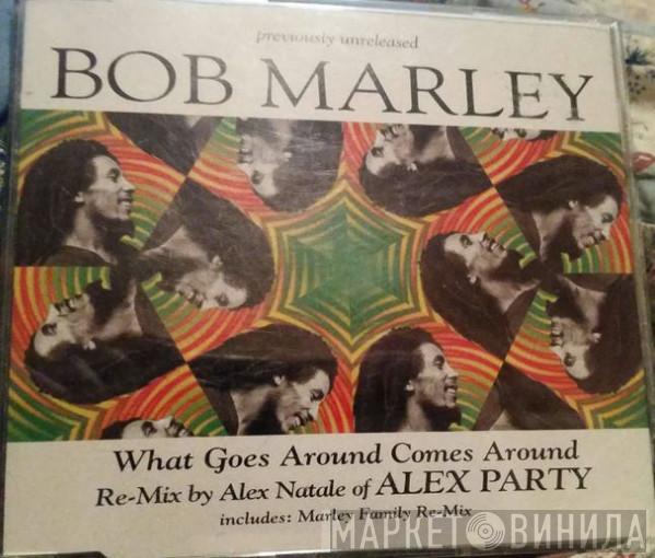 , Bob Marley  Alex Natale  - What Goes Around Comes Around