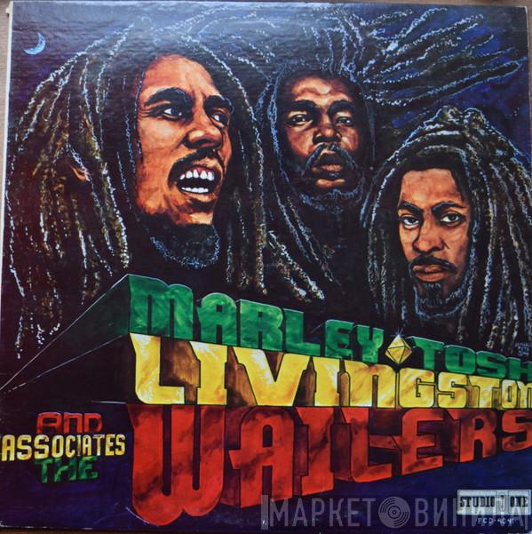 , Bob Marley , Peter Tosh , Neville Livingston  The Wailers  - Marley, Tosh, Livingston And Associate