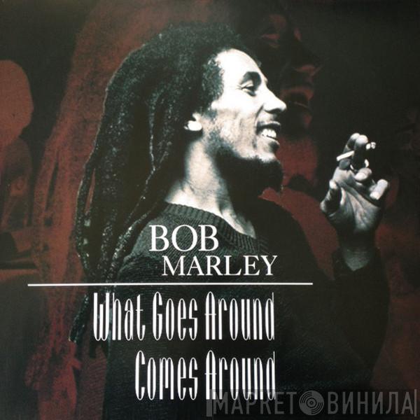 Bob Marley  - What Goes Around Comes Around