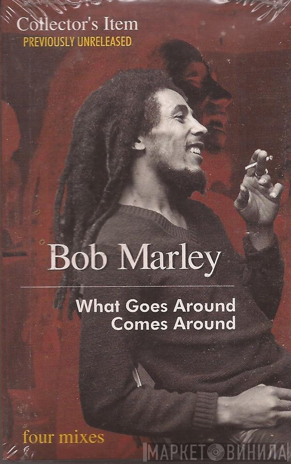  Bob Marley  - What Goes Around Comes Around