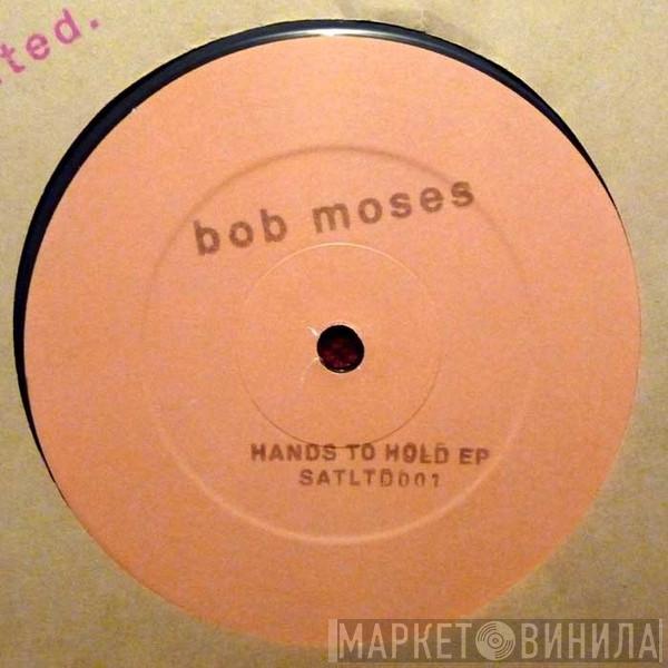 Bob Moses  - Hands To Hold EP