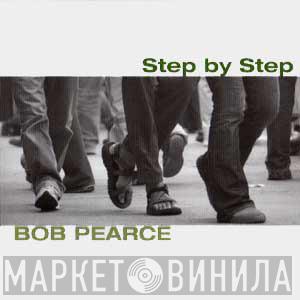 Bob Pearce  - Step By Step