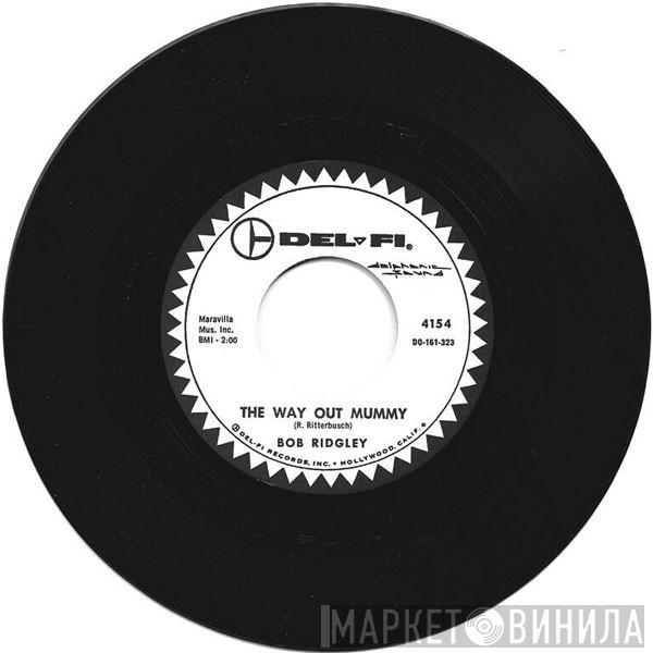 Bob Ridgely - The Way Out Mummy / She Was A Mau-Mau