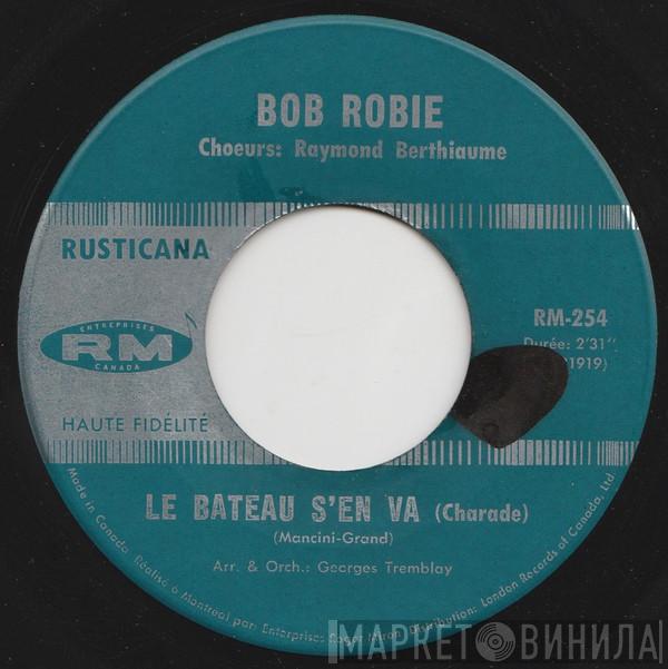 Bob Robie - Le Bateau S'En Va