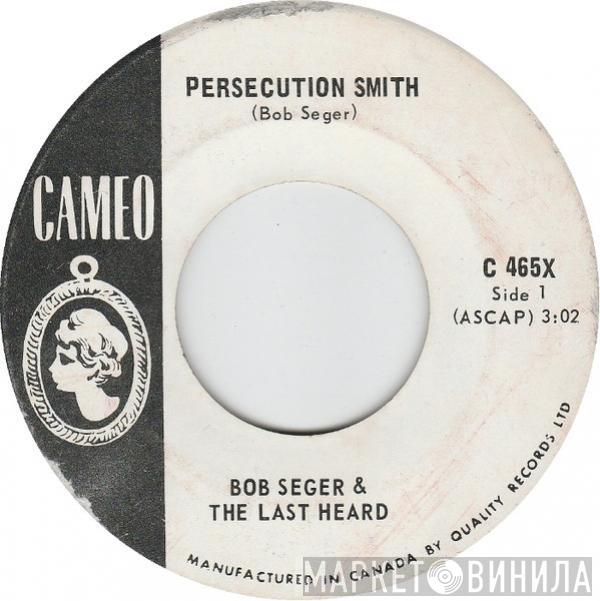  Bob Seger And The Last Heard  - Persecution Smith
