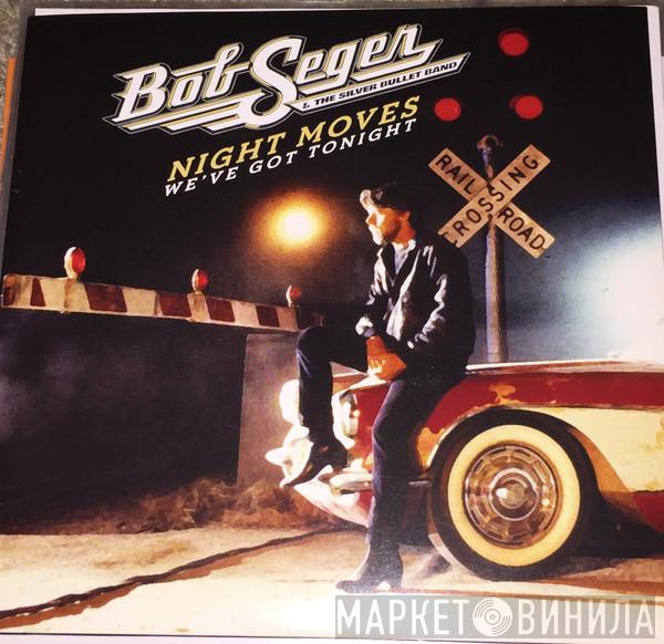 Bob Seger And The Silver Bullet Band  - Night Moves b/w We've Got Tonight