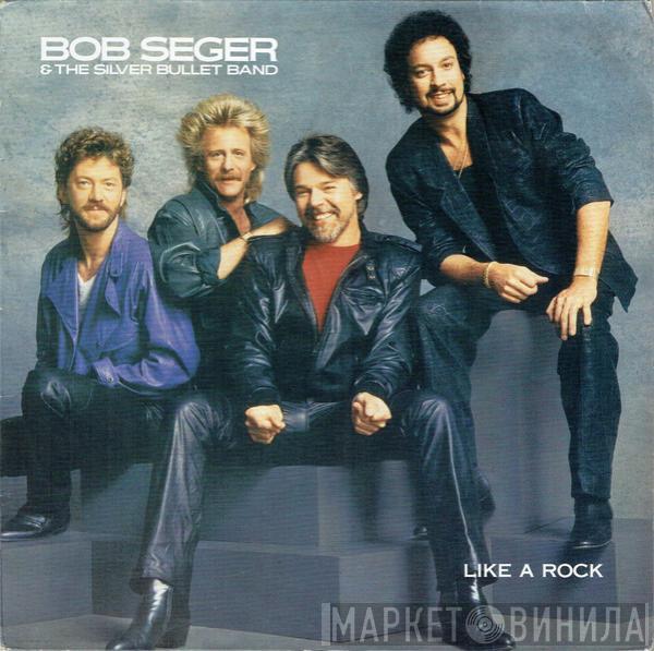 Bob Seger And The Silver Bullet Band - Like A Rock