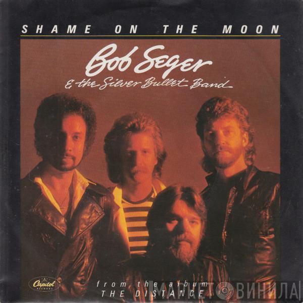  Bob Seger And The Silver Bullet Band  - Shame On The Moon