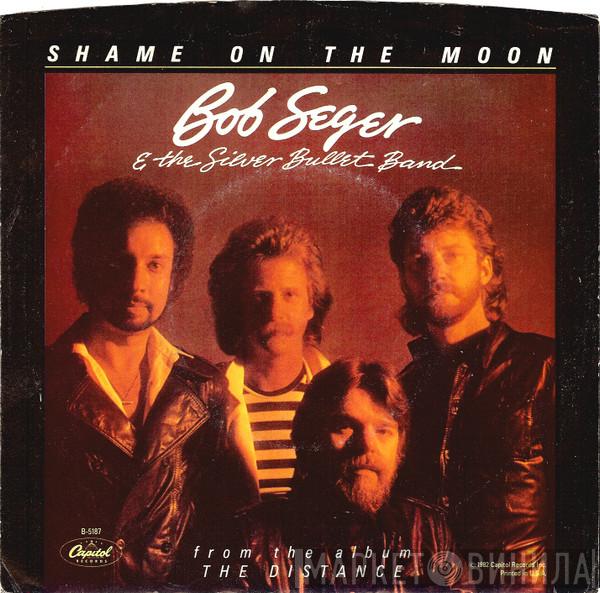  Bob Seger And The Silver Bullet Band  - Shame On The Moon