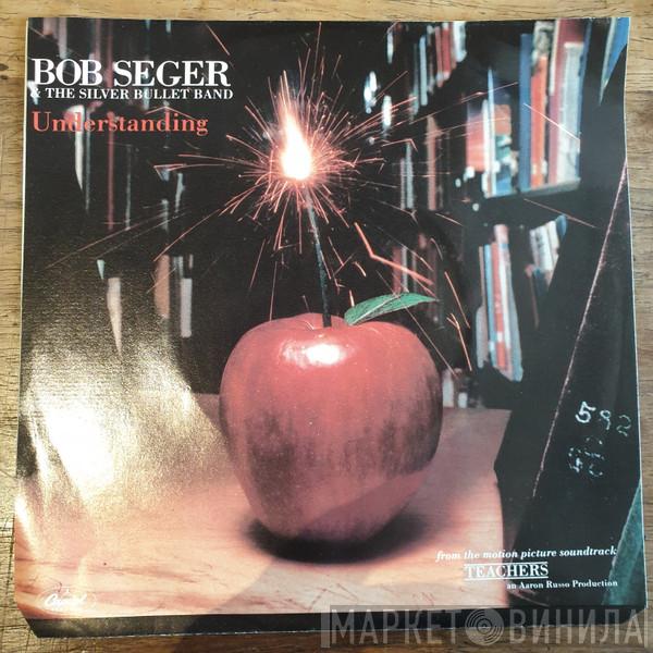  Bob Seger And The Silver Bullet Band  - Understanding