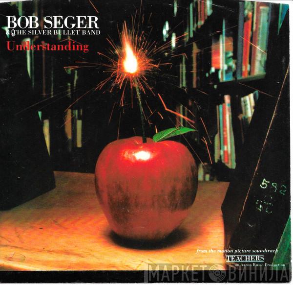  Bob Seger And The Silver Bullet Band  - Understanding