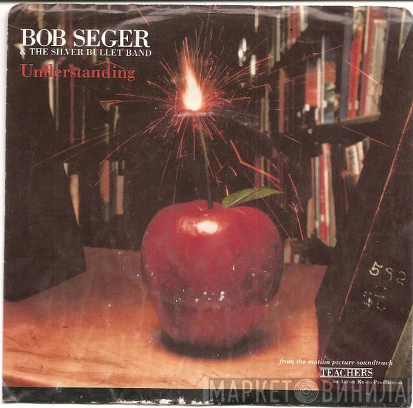  Bob Seger And The Silver Bullet Band  - Understanding