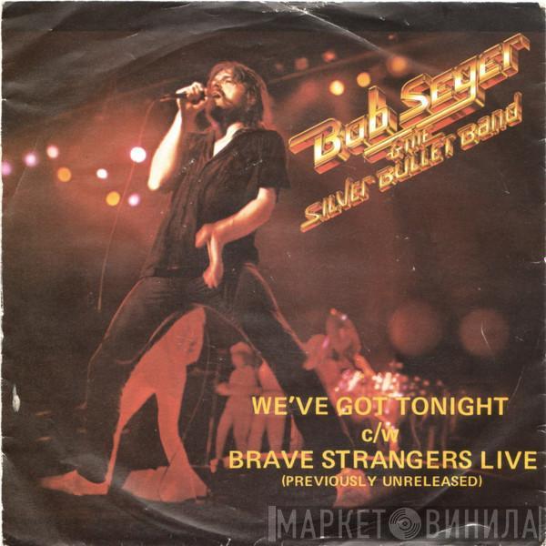 Bob Seger And The Silver Bullet Band - We've Got Tonight