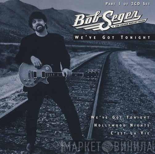 Bob Seger And The Silver Bullet Band - We've Got Tonight