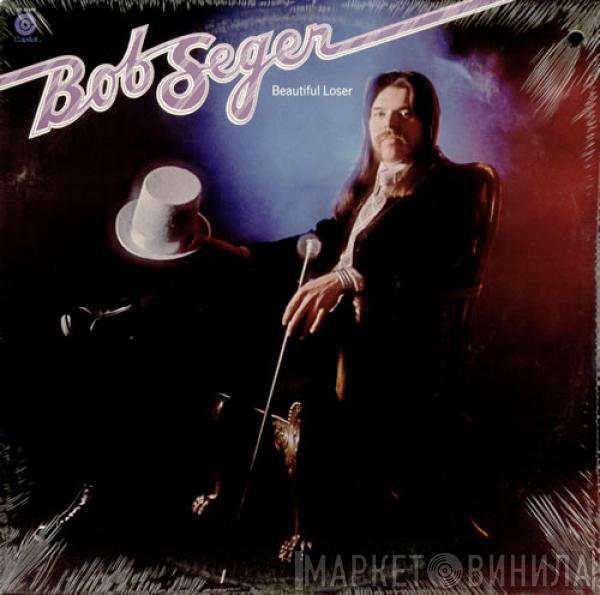  Bob Seger  - Beautiful Loser