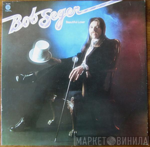  Bob Seger  - Beautiful Loser