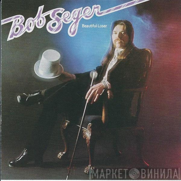  Bob Seger  - Beautiful Loser