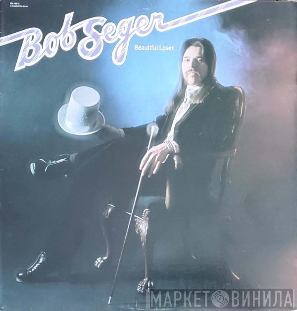  Bob Seger  - Beautiful Loser