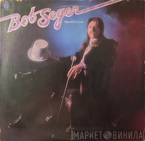  Bob Seger  - Beautiful Loser