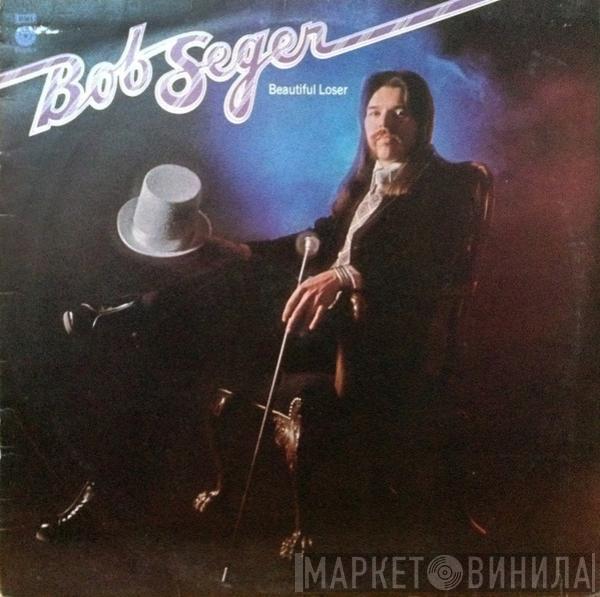  Bob Seger  - Beautiful Loser