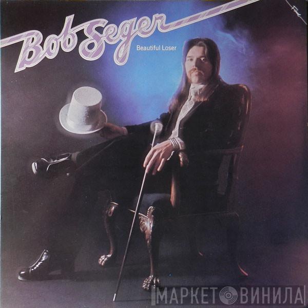  Bob Seger  - Beautiful Loser