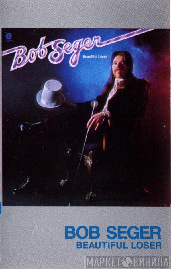  Bob Seger  - Beautiful Loser